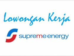 Lowongan Kerja PT Supreme Energy